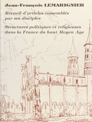 cover image of Structures politiques et religieuses dans la France du Haut Moyen Âge